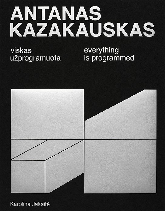 Antanas Kazakauskas. Everything is programmed