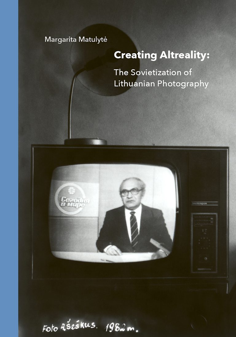 Creating Altreality: The Sovietization of Lithuanian Photography
