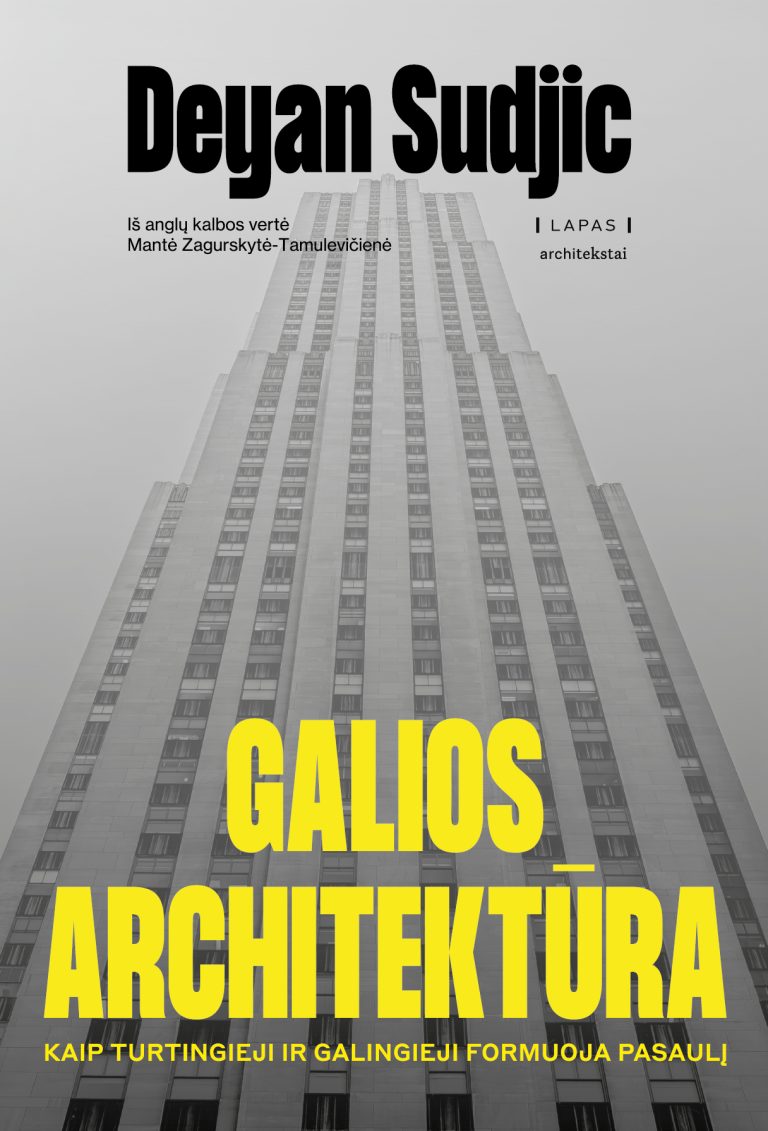 Galios architektūra: kaip turtingieji ir galingieji formuoja pasaulį